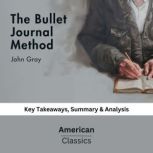 The Bullet Journal Method by Ryder Ca..., American Classics