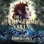The Changeling Queen, Kimberly Bea
