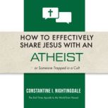How to Effectively Share Jesus with a..., Constantine Nightingdale