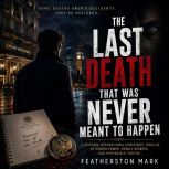 The Last Death That Was Never Meant t..., Featherston Mark