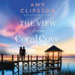 The View from Coral Cove, Amy Clipston