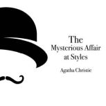 The Mysterious Affair at Styles Hercule Poirot, Book 1, Agatha Christie