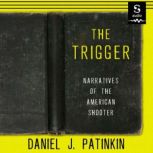 The Trigger, Daniel J. Patinkin