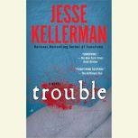 Trouble, Jesse Kellerman