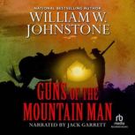 Guns of the Mountain Man, William W. Johnstone