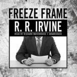 Freeze Frame, Robert R. Irvine