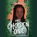 The Chosen One A First-Generation Ivy League Odyssey, Echo Brown