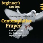 The Beginners Guide to Contemplative..., James Finley
