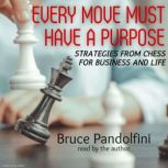 Every Move Must Have a Purpose, Bruce Pandolfini