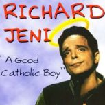 Richard Jeni A Good Catholic Boy, Richard Jeni