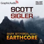 Earthcore 3 of 3 Dramatized Adapta..., Scott Sigler
