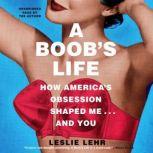 A Boobs Life, Leslie Lehr