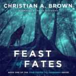 Feast of Fates, Christian A. Brown