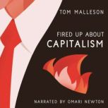 Fired Up about Capitalism, Tom Malleson