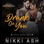 Drunk on You, Nikki Ash