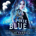 For a Pixie in Blue, Cecilia Randell