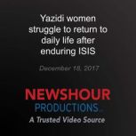 Yazidi women struggle to return to da..., PBS NewsHour