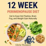 12 Week Perimenopause Diet, Gloria Thompson