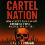 Cartel Nation, Davis Truman