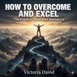 How to Overcome and Excel, Victoria David