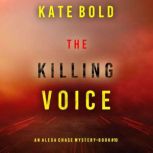 The Killing Voice An Alexa Chase Sus..., Kate Bold