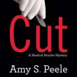 Cut A Medical Murder Mystery, Amy S. Peele