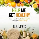 Help Me Get Healthy, R.J Lewis