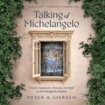Talking of Michelangelo, Peter A. Giersch