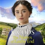 The Nurses of Eastby End, Anna Jacobs