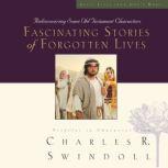 Fascinating Stories of Forgotten Lives, Charles R. Swindoll