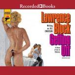 Getting Off A Novel of Sex and Violence, Lawrence Block