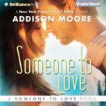 Someone to Love, Addison Moore