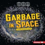 Garbage in Space, Margaret J. Goldstein