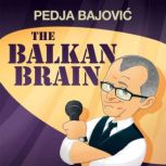 Pedja Bajovic The Balkan Brain, Pedja Bajovic