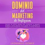 Dominio del marketing de Instagram, Leonardo Gomez