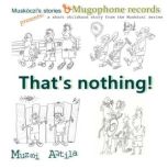 Thats nothing!, Muzsi Attila