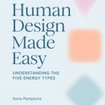 Human Design Made Easy, Ilona Pamplona