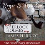 More Sherlock Holmes than James Herri..., Roger Windsor