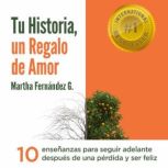 Tu Historia, Un Regalo De Amor, Martha Fernandez