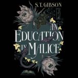 An Education in Malice, S. T. Gibson