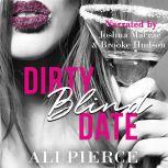 Dirty Blind Date, Ali Pierce
