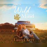 Wild on My Mind, Laurel Kerr