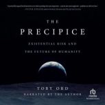 The Precipice Existential Risk and the Future of Humanity, Toby Ord