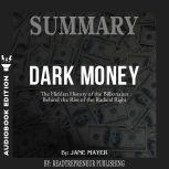 Summary of Dark Money The Hidden His..., Readtrepreneur Publishing