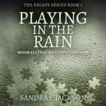 Playing In The Rain, Sandra J. Jackson