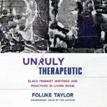 Unruly Therapeutic, Foluke Taylor
