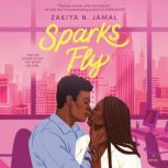 Sparks Fly, Zakiya N. Jamal