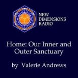 Home Our Inner and Outer Sanctuary, Valerie Andrews