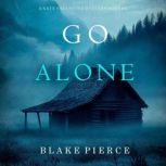 Go Alone A Kate Valentine FBI Suspen..., Blake Pierce
