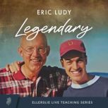 Legendary, Eric Ludy